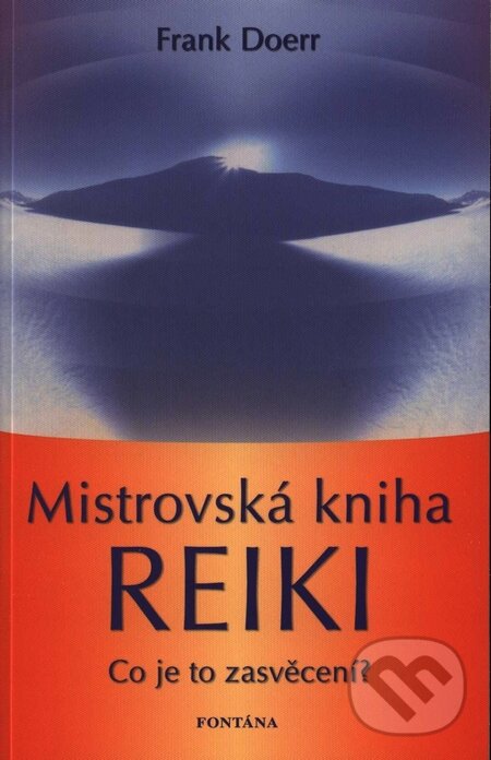 Kniha: Mistrovská kniha Reiki (Frank Doerr). Fontána, 2007 Kniha: Mistrovská kniha Reiki (Frank Doerr). Fontána, 2007