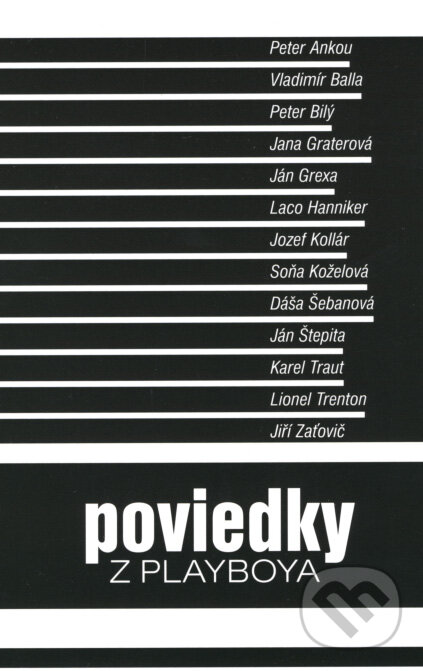 Kniha: Poviedky z Playboya (Autorský kolektiv). Slovenské pedagogické nakladateľstvo - Mladé letá, 2008 Kniha: Poviedky z Playboya (Autorský kolektiv). Slovenské pedagogické nakladateľstvo - Mladé letá, 2008