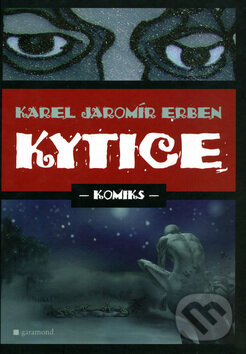 Kniha: Kytice (Karel Jaromír Erben). Garamond, 2006 Kniha: Kytice (Karel Jaromír Erben). Garamond, 2006