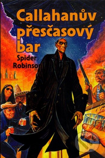 Callahanův přesčasový bar - Spider Robinson, Triton, 2005