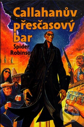 Kniha: Callahanův přesčasový bar (Spider Robinson). Triton, 2005 Kniha: Callahanův přesčasový bar (Spider Robinson). Triton, 2005