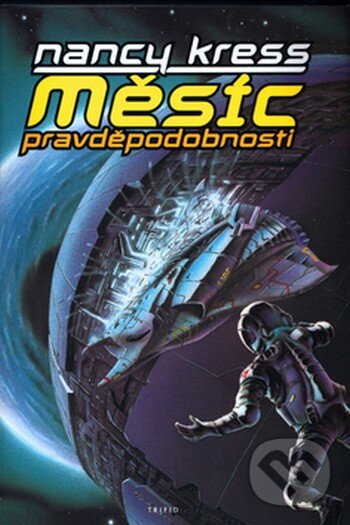 Kniha: Měsíc pravděpodobnosti (Nancy Kress). Triton Kniha: Měsíc pravděpodobnosti (Nancy Kress). Triton