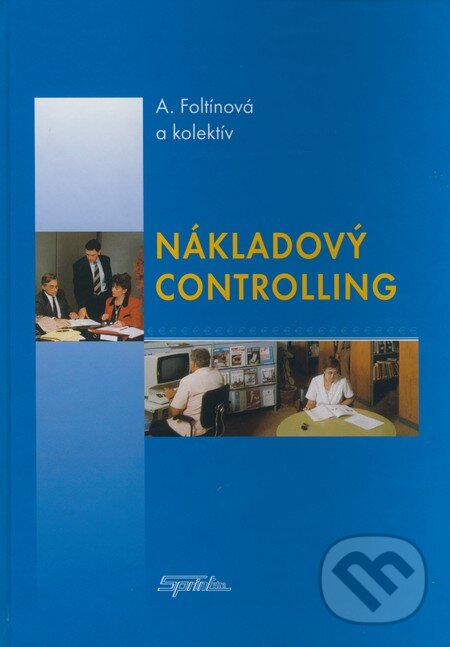 Kniha: Nákladový controlling (Alžbeta Foltínová a kolektív). SPRINT, 2007 Kniha: Nákladový controlling (Alžbeta Foltínová a kolektív). SPRINT, 2007