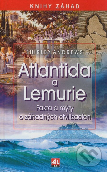 Kniha: Atlantida a Lemurie (Shirley Andrews). Alpress, 2008 Kniha: Atlantida a Lemurie (Shirley Andrews). Alpress, 2008
