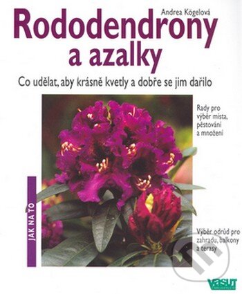 Rododendrony a azalky - Andrea Kögelová, Vašut, 2005