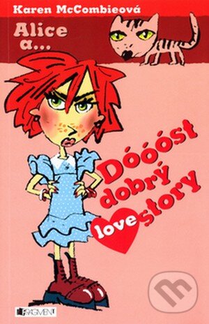 Kniha: Dóóóst dobrý love story (Karen McCombieová). Nakladatelství Fragment, 2005 Kniha: Dóóóst dobrý love story (Karen McCombieová). Nakladatelství Fragment, 2005