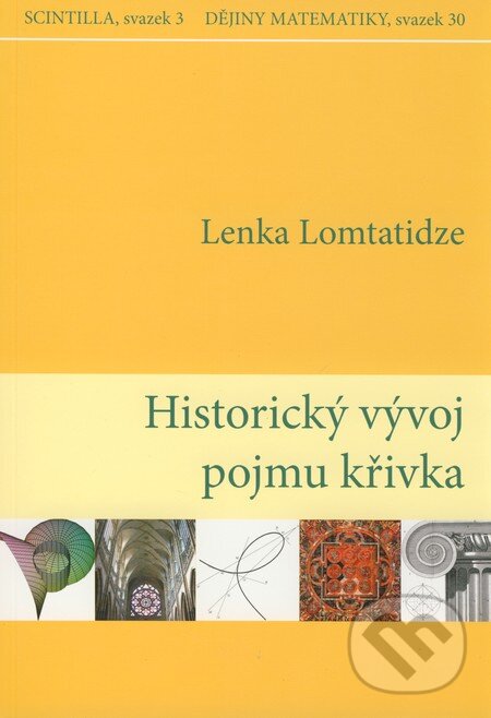 Kniha: Historický vývoj pojmu křivka (Lenka Lomtatidze). Akademické nakladatelství CERM, 2007 Kniha: Historický vývoj pojmu křivka (Lenka Lomtatidze). Akademické nakladatelství CERM, 2007
