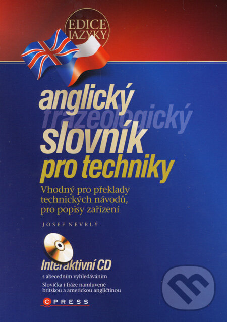 Kniha: Anglický frazeologický slovník pro techniky (Josef Nevrlý). CPRESS, 2008 Kniha: Anglický frazeologický slovník pro techniky (Josef Nevrlý). CPRESS, 2008