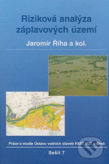 Kniha: Riziková analýza záplavových území (Jaromír Říha a kolektiv). Akademické nakladatelství CERM, 2005 Kniha: Riziková analýza záplavových území (Jaromír Říha a kolektiv). Akademické nakladatelství CERM, 2005