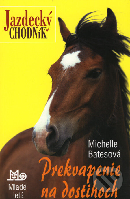 Kniha: Prekvapenie na dostihoch (Michelle Batesová). Slovenské pedagogické nakladateľstvo - Mladé letá, 2008 Kniha: Prekvapenie na dostihoch (Michelle Batesová). Slovenské pedagogické nakladateľstvo - Mladé letá, 2008