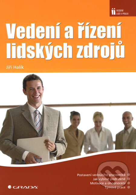 Kniha: Vedení a řízení lidských zdrojů (Jiří Halík). Grada, 2008 Kniha: Vedení a řízení lidských zdrojů (Jiří Halík). Grada, 2008