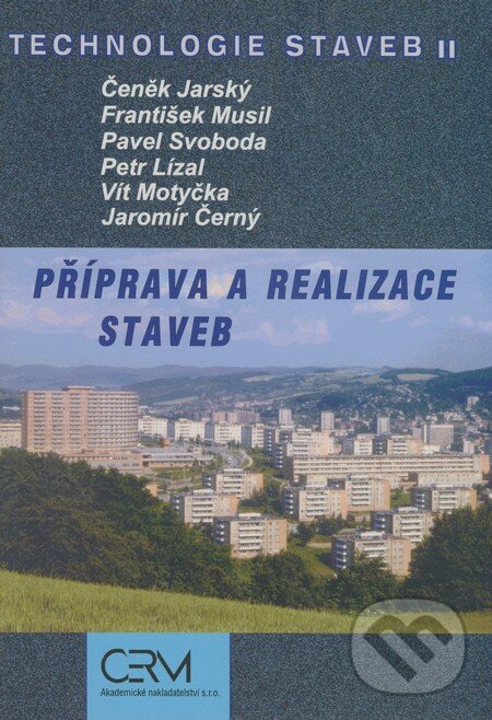 Kniha: Technologie staveb II (Čeněk Jarský, František Musil a kolektiv). Akademické nakladatelství CERM, 2003 Kniha: Technologie staveb II (Čeněk Jarský, František Musil a kolektiv). Akademické nakladatelství CERM, 2003