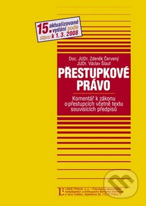 Kniha: Přestupkové právo (Václav Šlauf a Zdeněk Červený). Linde, 2008 Kniha: Přestupkové právo (Václav Šlauf a Zdeněk Červený). Linde, 2008