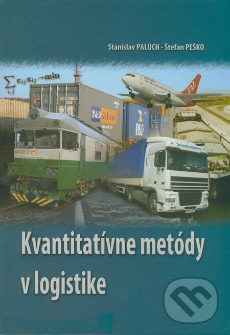 Kniha: Kvantitatívne metódy v logistike (Stanislav Palúch a Štefan Peško). Žilinská univerzita, 2006 Kniha: Kvantitatívne metódy v logistike (Stanislav Palúch a Štefan Peško). Žilinská univerzita, 2006