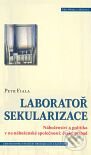 Kniha: Laboratoř sekularizace (Petr Fiala). Centrum pro studium demokracie a kultury, 2008 Kniha: Laboratoř sekularizace (Petr Fiala). Centrum pro studium demokracie a kultury, 2008