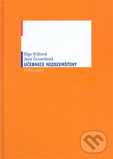 Kniha: Učebnice nizozemštiny (Olga Krijtová). Karolinum, 2008 Kniha: Učebnice nizozemštiny (Olga Krijtová). Karolinum, 2008