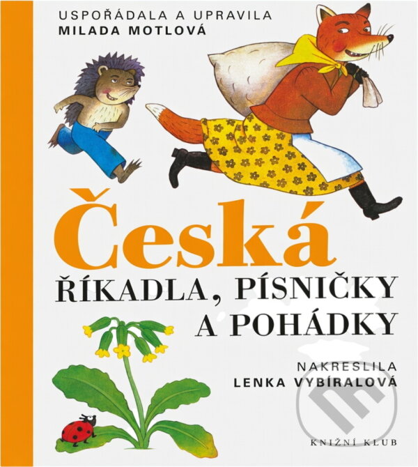 Kniha: Česká říkadla, písničky a pohádky - v této úpravě 1. vydání (Milada Motlová). Knižní klub, 2007 Kniha: Česká říkadla, písničky a pohádky - v této úpravě 1. vydání (Milada Motlová). Knižní klub, 2007