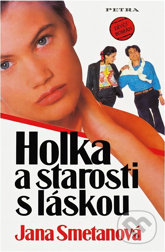 Kniha: Holka a starosti s láskou (Jana Smetanová). Kniha: Holka a starosti s láskou (Jana Smetanová).
