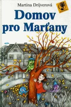 Kniha: Domov pro Marťany (Martina Drijverová). Albatros SK, 1998 Kniha: Domov pro Marťany (Martina Drijverová). Albatros SK, 1998