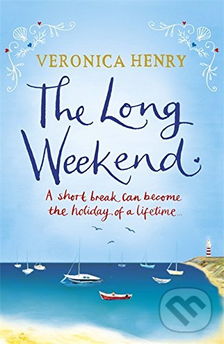 Kniha: The Long Weekend (Veronica Henry). Orion, 2012 Kniha: The Long Weekend (Veronica Henry). Orion, 2012