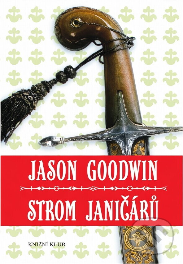 Kniha: Strom janičárů (Jason Goodwin). Knižní klub, 2007 Kniha: Strom janičárů (Jason Goodwin). Knižní klub, 2007