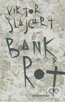 Kniha: Bankrot (Viktor Šlajchrt). , 2011 Kniha: Bankrot (Viktor Šlajchrt). , 2011
