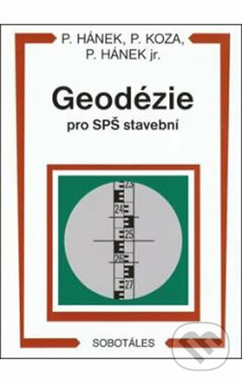 Kniha: Geodézie pro SPŠ stavební (Pavel Hánek). Sobotáles, 2010 Kniha: Geodézie pro SPŠ stavební (Pavel Hánek). Sobotáles, 2010