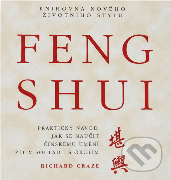 Kniha: Feng Shui (Richard Craze). , 1999 Kniha: Feng Shui (Richard Craze). , 1999