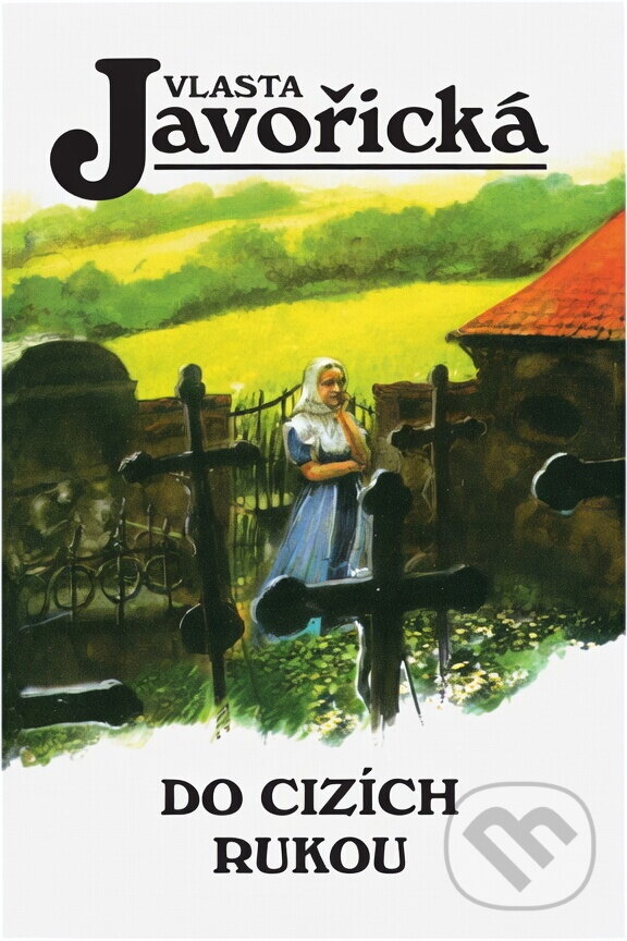 Kniha: Do cizích rukou (Vlasta Javořická). Kniha: Do cizích rukou (Vlasta Javořická).