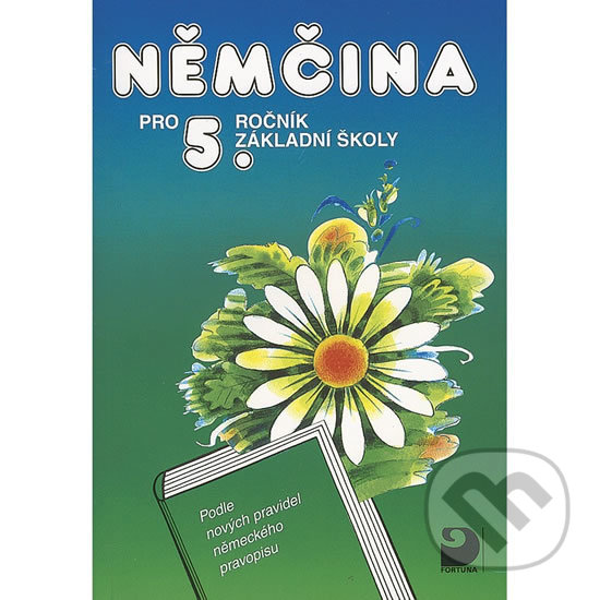 Kniha: Němčina pro 5. ročník základní školy (Marie Maroušková a Vladimír Eck). Fortuna, 2010 Kniha: Němčina pro 5. ročník základní školy (Marie Maroušková a Vladimír Eck). Fortuna, 2010