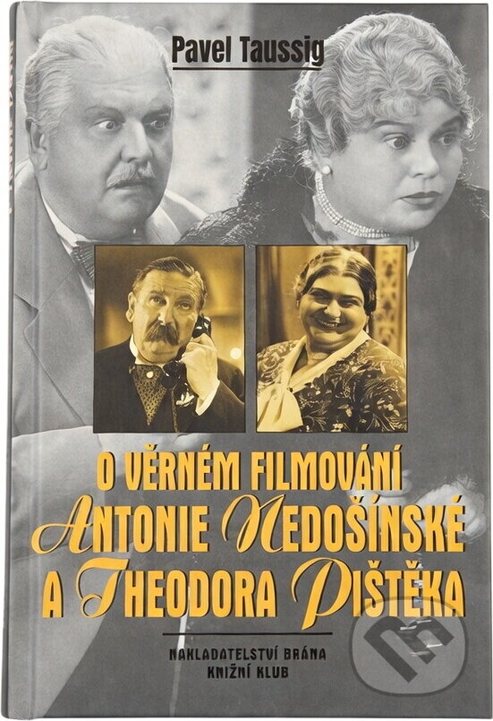Kniha: O věrném filmování Antonie Nedošínské a Theodora Pištěka (Pavel Taussig). Brána, 2001 Kniha: O věrném filmování Antonie Nedošínské a Theodora Pištěka (Pavel Taussig). Brána, 2001