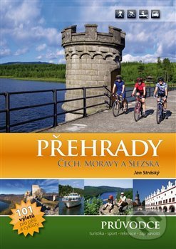 Kniha: Přehrady Čech, Moravy a Slezska – průvodce (Jan Stráský). Knihy 555, 2010 Kniha: Přehrady Čech, Moravy a Slezska – průvodce (Jan Stráský). Knihy 555, 2010