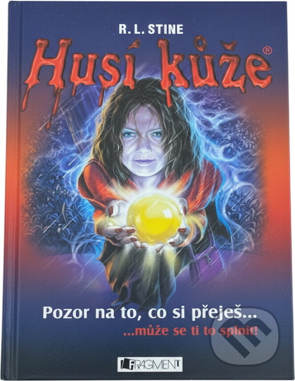 Kniha: Pozor na to, co si přeješ... (R.L. Stine, Robert L. Stine a Robert Lawrence Stine). Fragment, 2007 Kniha: Pozor na to, co si přeješ... (R.L. Stine, Robert L. Stine a Robert Lawrence Stine). Fragment, 2007
