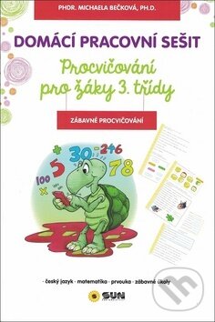 Kniha: Domácí pracovní sešit 3. třída (Michaela Bečková). SUN, 2018 Kniha: Domácí pracovní sešit 3. třída (Michaela Bečková). SUN, 2018