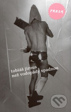 Kniha: Než vodopády spadnou (Tobiáš Jirous). Labyrint, 2005 Kniha: Než vodopády spadnou (Tobiáš Jirous). Labyrint, 2005