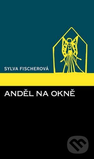 Kniha: Anděl na okně (Sylva Fischerová). Dybbuk Kniha: Anděl na okně (Sylva Fischerová). Dybbuk
