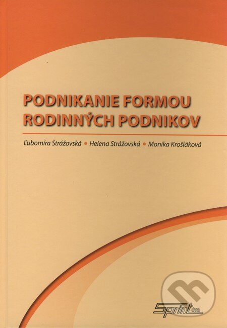 Kniha: Podnikanie formou rodinných podnikov (Helena Strážovská, Ľubomíra Strážovská a Monika Krošláková). SPRINT, 2008 Kniha: Podnikanie formou rodinných podnikov (Helena Strážovská, Ľubomíra Strážovská a Monika Krošláková). SPRINT, 2008