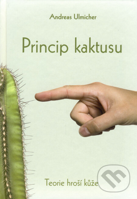 Kniha: Princip kaktusu (Andreas Ulmicher). ANAG, 2008 Kniha: Princip kaktusu (Andreas Ulmicher). ANAG, 2008