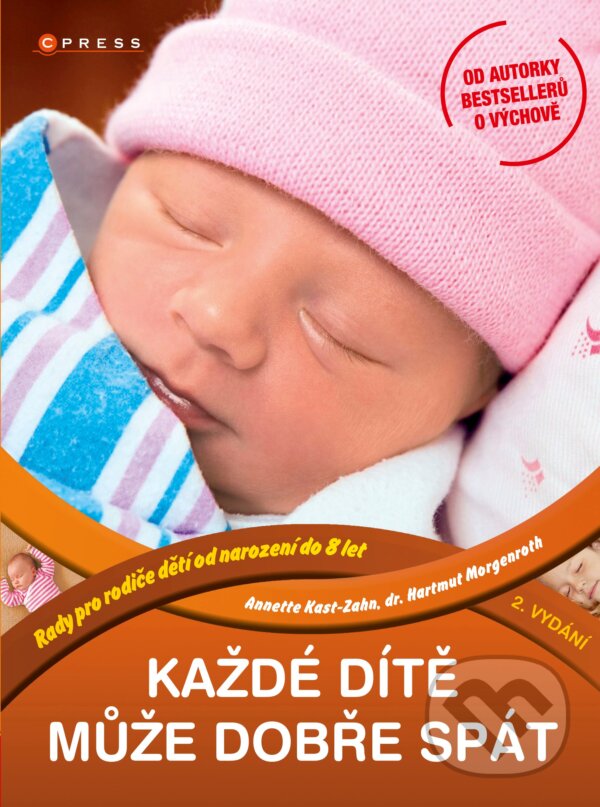Kniha: Každé dítě může dobře spát (Annette Kast-Zahn a Hartmut Morgenroth). CPRESS, 2008 Kniha: Každé dítě může dobře spát (Annette Kast-Zahn a Hartmut Morgenroth). CPRESS, 2008