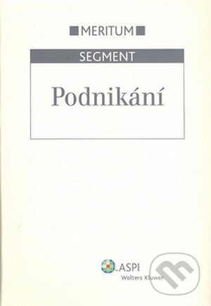 Kniha: Podnikání (Autorský kolektiv). ASPI, 2008 Kniha: Podnikání (Autorský kolektiv). ASPI, 2008