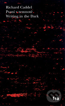 Kniha: Psaní v temnotě/Writing in the Dark (Richard Caddel). Fra Kniha: Psaní v temnotě/Writing in the Dark (Richard Caddel). Fra