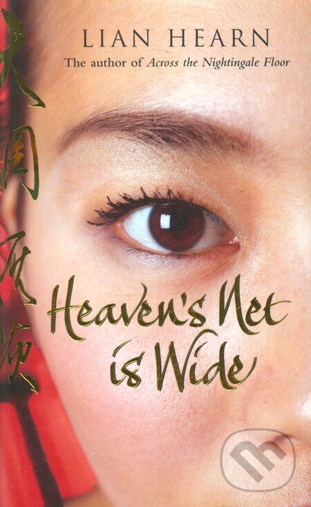 Kniha: Heaven's Net is Wide (Lian Hearn). Picador, 2008 Kniha: Heaven's Net is Wide (Lian Hearn). Picador, 2008