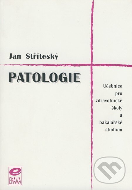 Kniha: Patologie (Jan Stříteský). EPAVA, 2001 Kniha: Patologie (Jan Stříteský). EPAVA, 2001