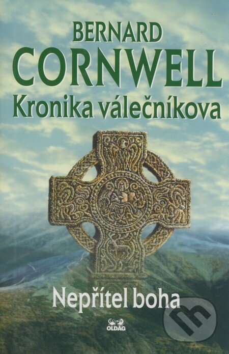 Kniha: Kronika válečníkova: Nepřítel boha (Bernard Cornwell). OLDAG, 2001 Kniha: Kronika válečníkova: Nepřítel boha (Bernard Cornwell). OLDAG, 2001