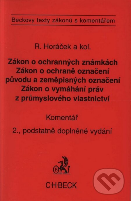 Kniha: Zákon o ochranných známkách, Zákon o ochraně označení původu a zeměpisných označení, Zákon o vymáhání práv z průmyslového vlastnictví (Roman Horáček a kolektiv). C. H. Beck, 2004 Kniha: Zákon o ochranných známkách, Zákon o ochraně označení původu a zeměpisných označení, Zákon o vymáhání práv z průmyslového vlastnictví (Roman Horáček a kolektiv). C. H. Beck, 2004