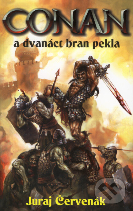 Kniha: Conan a dvanáct bran pekla (Juraj Červenák). Brokilon, 2008 Kniha: Conan a dvanáct bran pekla (Juraj Červenák). Brokilon, 2008