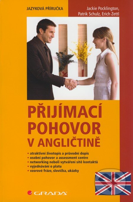 Kniha: Přijímací pohovor v angličtině (Jackie Pocklington a kolektív). Grada, 2008 Kniha: Přijímací pohovor v angličtině (Jackie Pocklington a kolektív). Grada, 2008