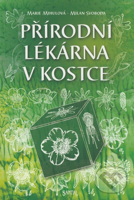 Kniha: Přírodní lékárna v kostce (Marie Mihulová a Milan Svoboda). Santal, 2003 Kniha: Přírodní lékárna v kostce (Marie Mihulová a Milan Svoboda). Santal, 2003