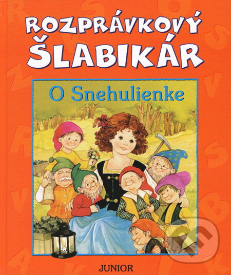 Kniha: Rozprávkový šlabikár - O Snehulienke (Miroslav Pogran). Fortuna Junior, 2008 Kniha: Rozprávkový šlabikár - O Snehulienke (Miroslav Pogran). Fortuna Junior, 2008
