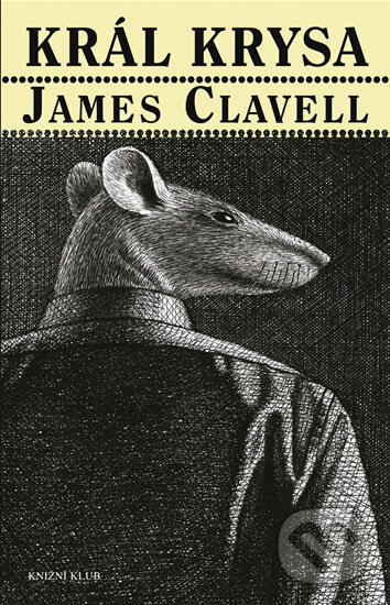 Kniha: Král Krysa (James Clavell). Knižní klub, 2008 Kniha: Král Krysa (James Clavell). Knižní klub, 2008
